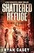 Shattered Refuge (The Infected Chronicles #5)