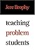 Teaching Problem Students by Jere Brophy PhD (1996-07-05)