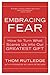 Embracing Fear: How to Turn What Scares Us into Our Greatest Gift by Thom Rutledge (2005-10-04)