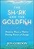 By Jon Gordon: The Shark and the Goldfish: Positive Ways to Thrive During Waves of Change