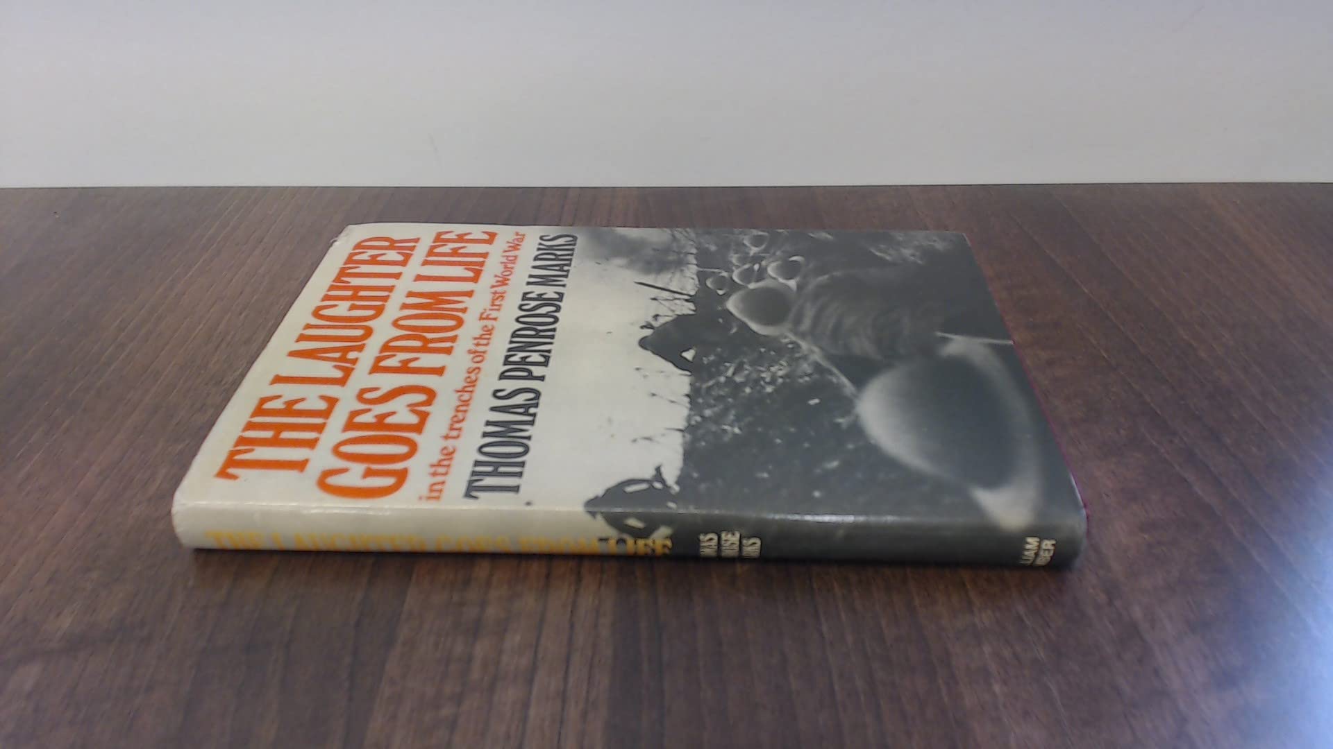 The laughter goes from life: In the trenches of the First World War (Hardcover)