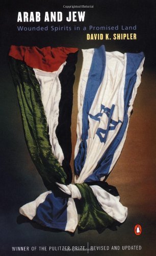 Arab and Jew: Wounded Spirits in a Promised Land by David K. Shipler (2001-12-31)