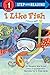 [I Like Fish] (By: Margaret Wise Brown) [published: June, 2014]