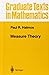 Measure Theory: 18 (Graduate Texts in Mathematics) by Paul R. Halmos (28-Feb-1978) Hardcover