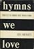Hymns We Love; Stories of the Hundred Most Popular Hymns