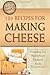 101 Recipes for Making Cheese: Everything You Need to Know Explained Simply (Back to Basics)