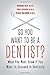 [So You Want to Be a Dentist?: What You Must Know if You Want to Succeed in Dentistry] [By: Neff D.D.S., Marcus] [July, 2013]