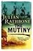 The Mutiny by Rathbone, Julian published by Little, Brown Book Group (2008) [Paperback]