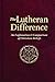 The Lutheran Difference by Edward A. Engelbrecht (2010-10-01)