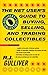 Buying, Selling, and Trading: Collectibles on the Net (Gulliver's Collectibles) by R.J. Gulliver (2000-04-03)