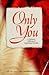 Only You - A Romantic Colle...