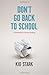 Don't Go Back to School: A Handbook for Learning Anything by Stark Kio (2013-04-10) Paperback