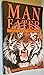 Man-Eater: Tales of Lion and Tiger Encounters
