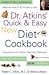 Dr. Atkins' Quick & Easy New Diet Cookbook: Companion to Dr. Atkins' New Diet Revolution