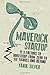 Maverick Startup: 11 X-Factors to Bootstrap From Zero to Six Figures and Beyond by Yanik Silver (1-May-2012) Paperback
