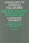 Deutschland in Europa: Kontinuität und Bruch : Gedenkschrift für Andreas Hillgruber (German Edition) Deutschland in Europa: Kontinuität und Bruch : Gedenkschrift für Andreas Hillgruber (German Edition)