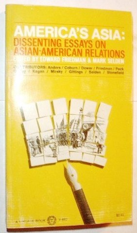 America's Asia;: Dissenting essays on Asian-American relations (Paperback)