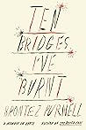 Book cover for Ten Bridges I've Burnt: A Memoir in Verse