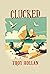 Clucked by Troy Hollan