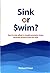 Sink or Swim? : how to stay...