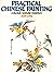 Practical Chinese Painting: Colour, Nature, Essence
