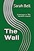 The Wall by Sarah Bell