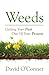 Weeds: Getting Your Past Out of Your Present by David Oconner (2013-04-25)