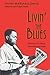 Livin' the Blues: Memoirs of a Black Journalist and Poet (Wisconsin Studies in Autobiography) by Frank Marshall Davis (2003-01-10)