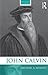 John Calvin (Routledge Historical Biographies) by Michael Mullett (2011-06-25)