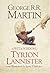  The Wit & Wisdom of Tyrion Lannister (A Song of Ice and Fire) By Martin, George R. R. October, 2013  by George R.R. Martin