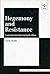 Hegemony and Resistance: Contesting Identities in South Africa (Race and Representation)