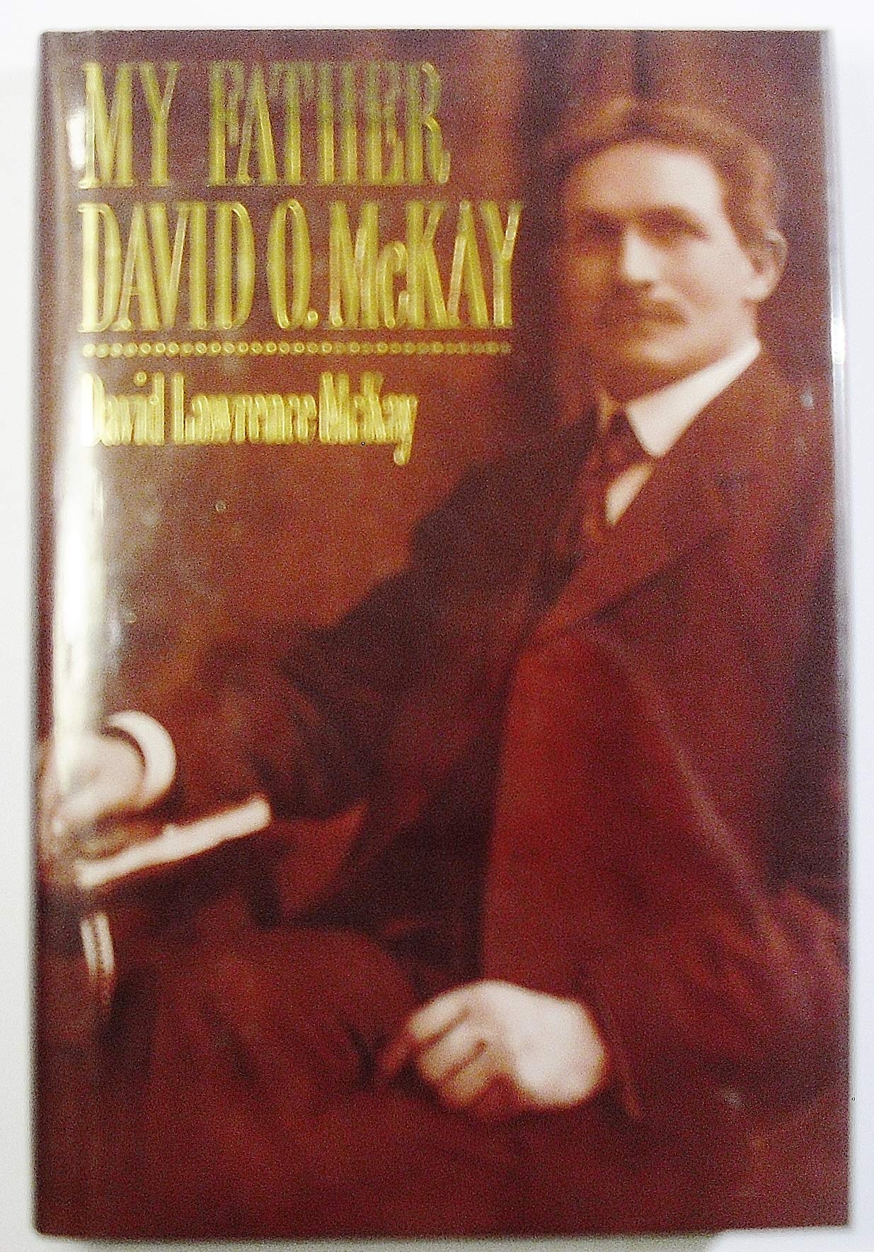 My Father, David O. McKay (Hardcover)