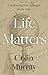Life Matters: Confronting t...