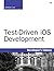 Test-Driven iOS Development (Developer's Library) by Graham Lee (2012-04-19)