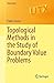 Topological Methods in the Study of Boundary Value Problems (Universitext) by Pablo Amster (2013-10-23)