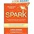 The Spark: The 28-Day Breakthrough Plan for Losing Weight, Getting Fit, and Transforming Your Life