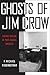 Ghosts of Jim Crow by F. Michael Higginbotham