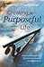 Creating a purposeful life by Richard Fox (2012) Paperback