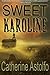 Sweet Karoline by Catherine Astolfo (2013-07-09)