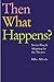 (Then What Happens? Storytelling and Adapting for the Theatre) [By: Mike Alfreds] [Jun, 2013]