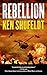 Rebellion by Ken Shufeldt (2014-06-03)