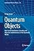Quantum Objects: Non-Local Correlation, Causality and Objective Indefiniteness in the Quantum World (Fundamental Theories of Physics) by Gregg Jaeger (2012-02-12)