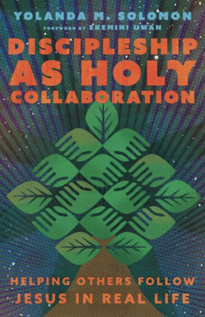 Discipleship as Holy Collaboration: Helping Others Follow Jesus in Real Life