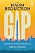 The Harm Reduction Gap