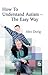 How to Understand Autism - The Easy Way by Alex Durig (2004-11-17)