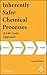Inherently Safer Chemical Processes: A Life Cycle Approach by CCPS (Center for Chemical Process Safety) (2008-12-22)