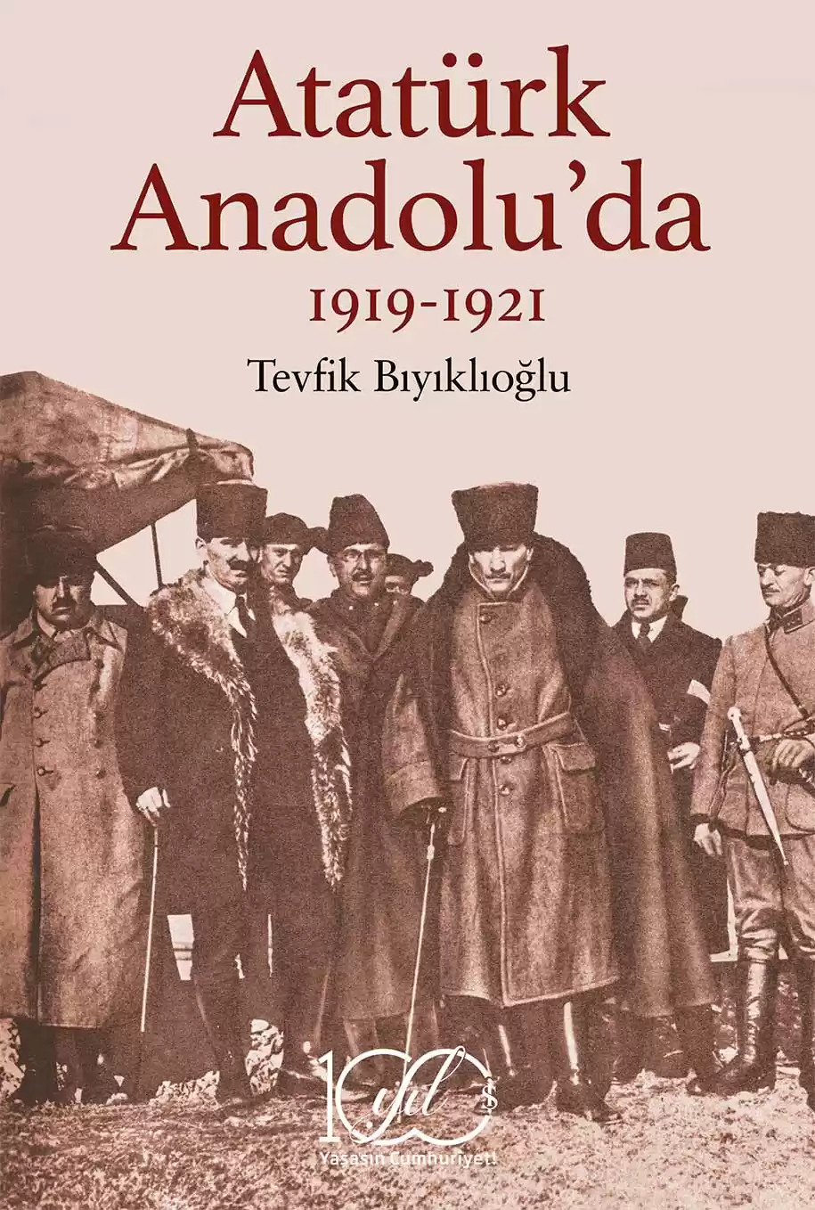 Atatürk Anadolu’da 1919-1921 (Paperback)