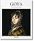 Goya (Basic Art 2.0) by Rose-Marie Hagen by Rose-Marie Hagen Goya (Basic Art 2.0) by Rose-Marie Hagen by Rose-Marie Hagen