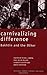 Carnivalizing Difference: Bakhtin and the Other (Routledge Harwood Studies in Russian and European Literature) by Routledge (2001-08-13)