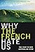 Why the French Hate Us: The Fight to Save Australian Wine by Campbell Mattinson (2007-12-01)